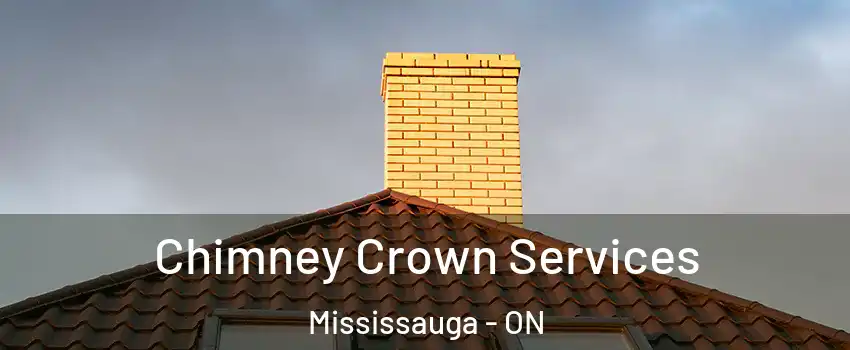 Chimney Crown Services Mississauga - ON